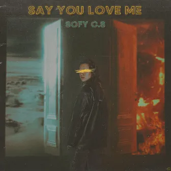 Say You Love Me by Sofy C.S