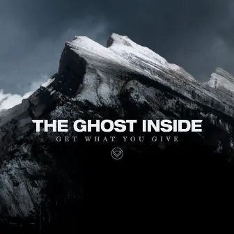 Get What You Give by The Ghost Inside