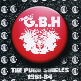 The Punk Singles 1981-84 by GBH