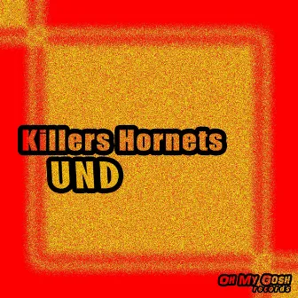 Und by Killers Hornets