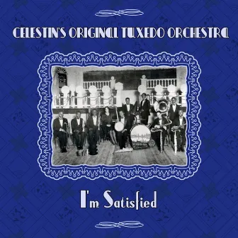 I'm Satisfied by Celestin's Original Tuxedo Orchestra