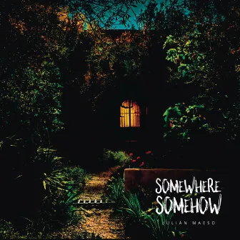 Somewhere Somehow by Julian Maeso