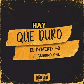 Hay Que Duro by El Demente 40