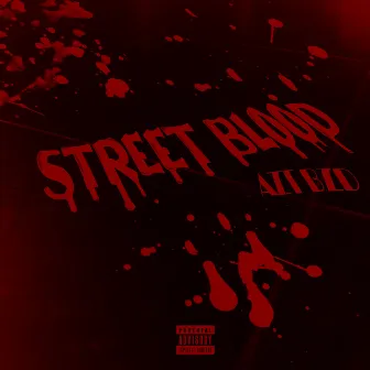 Street Blood by AZT BZD