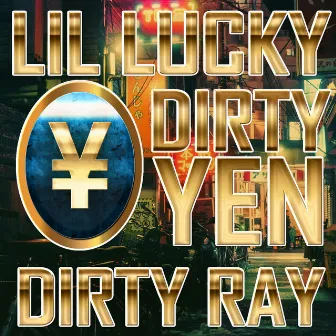 Dirty Yen by Dirty Ray