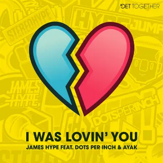 I Was Lovin' You (feat. Dots Per Inch & Ayak) by James Hype