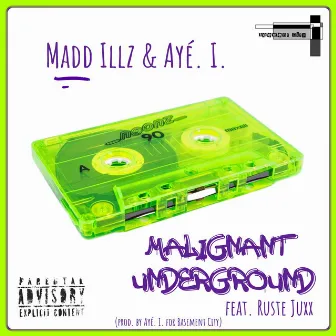 Malignant Underground by Ayé. I.