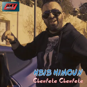 Chenfete Chenfete by Hbib Himoun