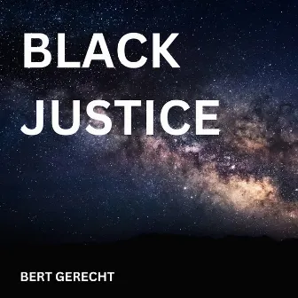 Black Justice by Bert Gerecht