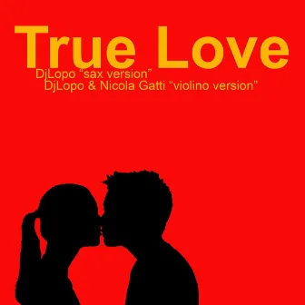 True Love by DJ Lopo