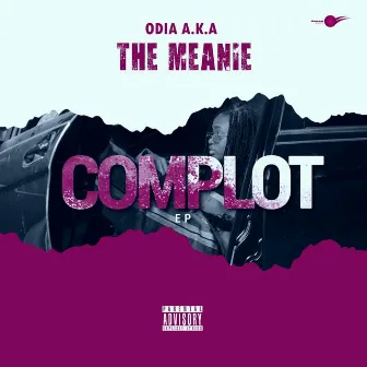 LE COMPLOT by Odia The Meanie