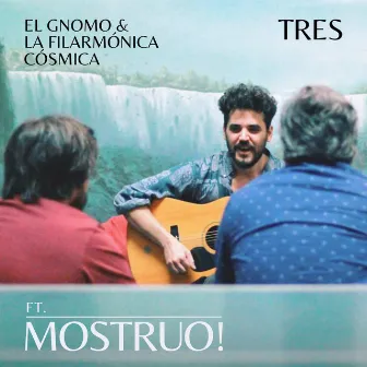 Tres by El Gnomo & La Filarmónica Cósmica