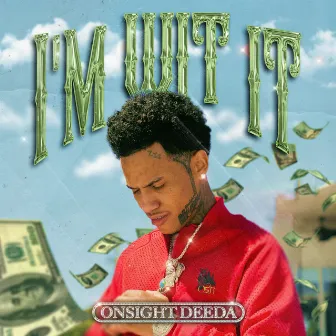 I’m Wit It by Onsight Deeda