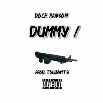 Dummy ! by Doce RAN$om