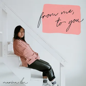 from me, to you by Marina Lin