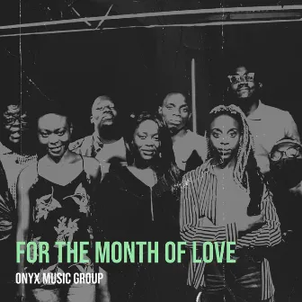 For the Month of Love by Onyx Music Group