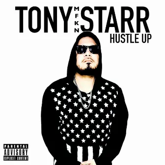 Hustle Up by Tony Mfkn Starr