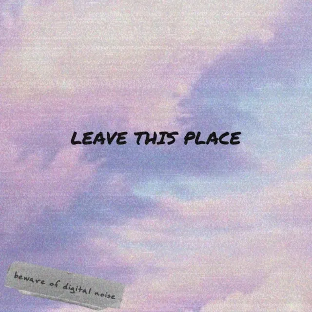 Leave This Place