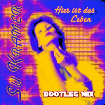 Hier ist das Leben (Bootleg Mix) by Su Kramer