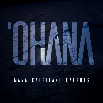 'Ohana by Mana Kaleilani Caceres