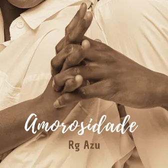 Amorosidade by Rg Azu