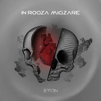 In Rooza Migzare by Eycin