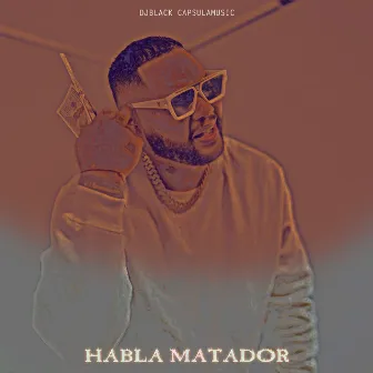 Habla Matador by DjBlack CapsulaMusic