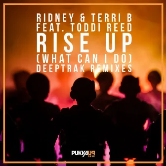 Rise Up (What Can I Do) [Deeptrak Remixes] by Deeptrak