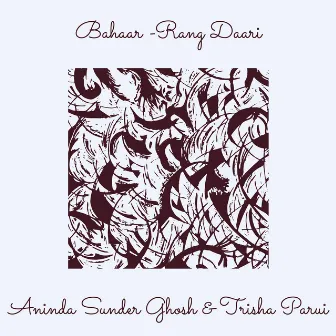 Bahaar -Rang Daari by Aninda Sunder Ghosh