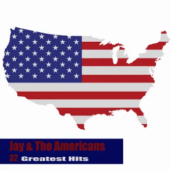 32 Greatest Hits by Jay & The Americans