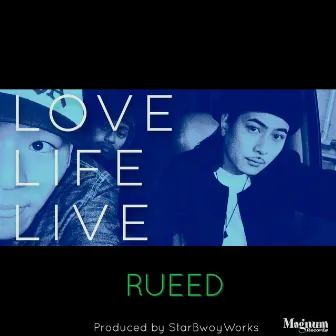 LOVE LIFE LIVE by RUEED