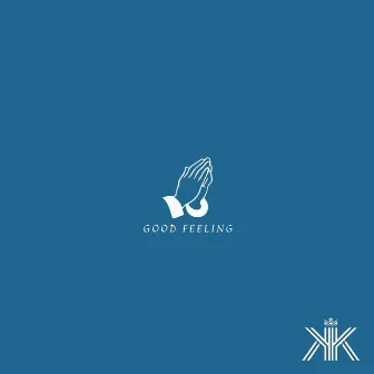 Good Feeling by Kings Kross