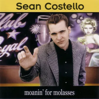 Moanin' For Molasses by Sean Costello