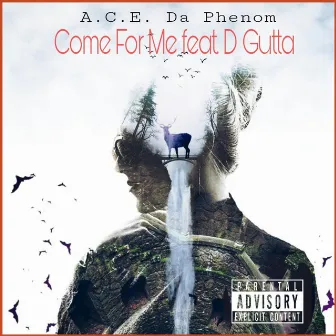 Come For Me by A.C.E. Da Phenom