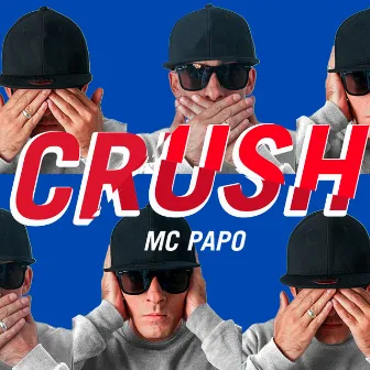 Crush by MC Papo