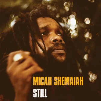 Still by Micah Shemaiah