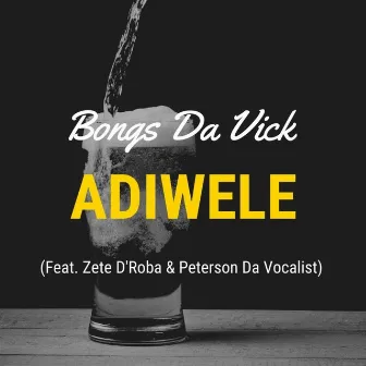 Adiwele by Bongs Da Vick