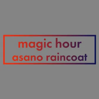 magic hour by asano raincoat