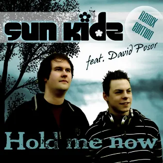 Hold Me Now (Remix Edition) by Sun Kidz