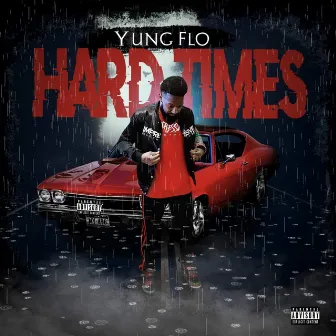 HARD TIMES by Yung Flo