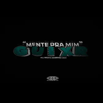 Mente pra Mim by Gui XR