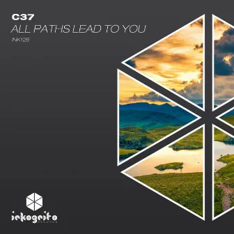 All Paths Lead To You by C37