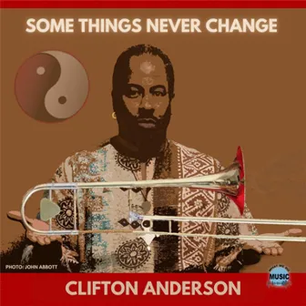 Some Things Never Change by Clifton Anderson