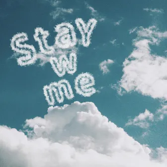 Stay W Me by tore xo