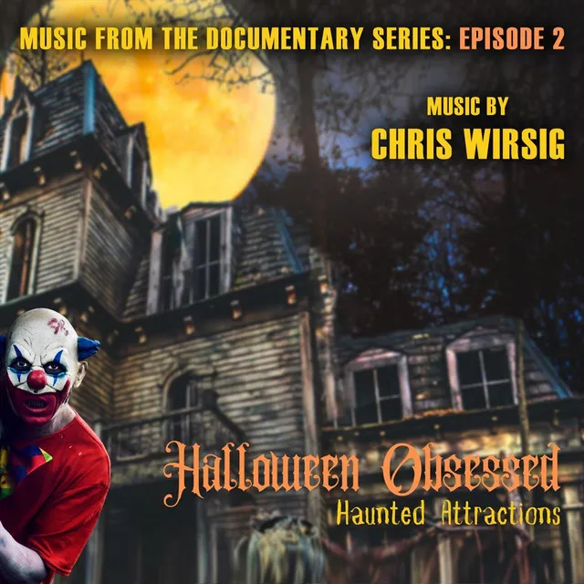 Halloween Obsessed: Haunted Attractions (Music from the Documentary Series, Episode 2)