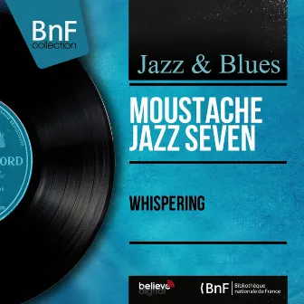 Whispering (Mono Version) by Moustache Jazz Seven