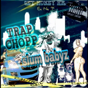 Slum Babyz by Trap Chopp