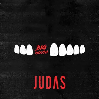 Big Mouth by Judas