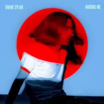 Around Me by Shane Dylan