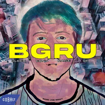 BGRU by good job nicky